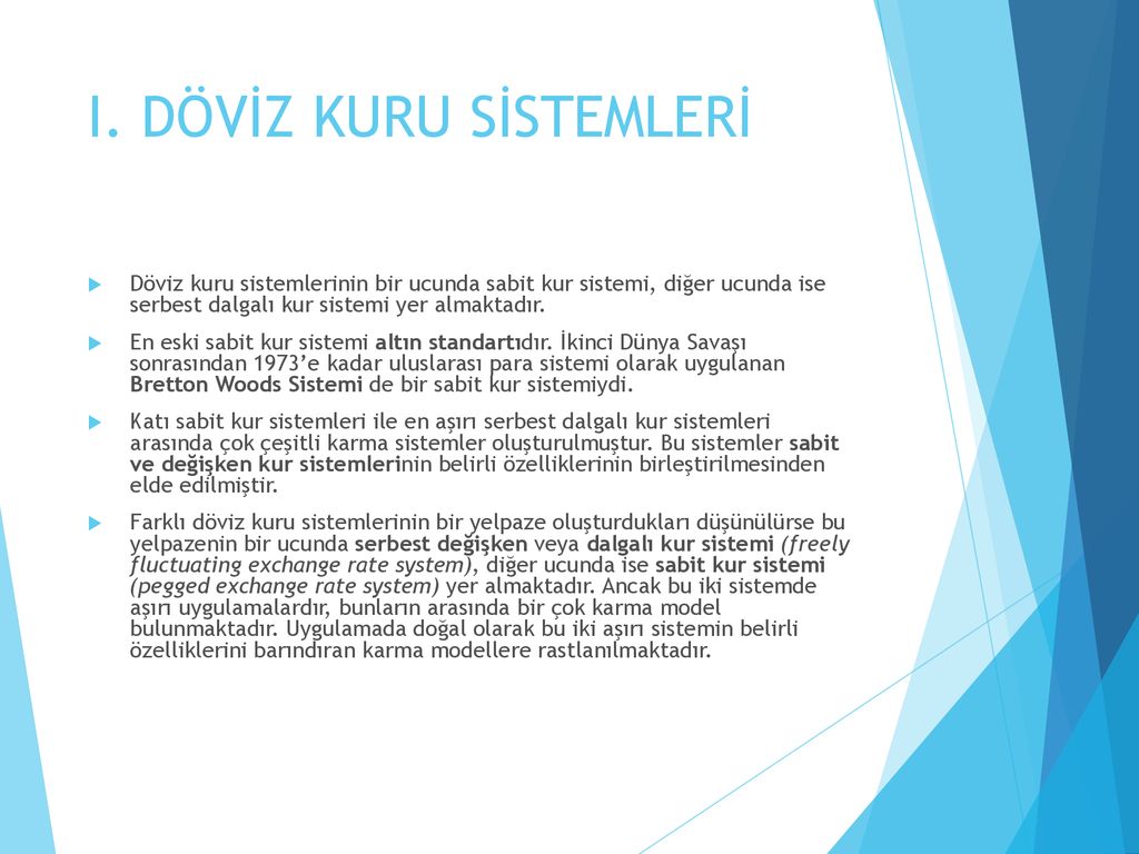 DÖVİZ KURU SİSTEMLERİ DÖVİZ KURU SİSTEMLERİ Döviz Kuru Sistemlerinin